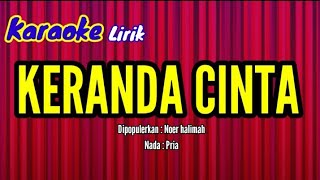 KERANDA CINTA  Noer halimah  karaoke  lirik  nada pria [upl. by Inaffit458]