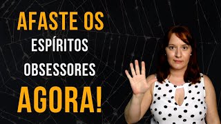 5 maneiras de afastar os ESPÃRITOS OBSESSORES  Espiritualidade e Autoconhecimento [upl. by Pasho]