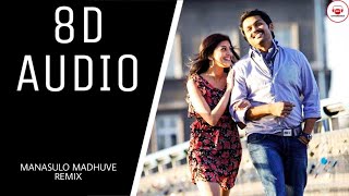 Manasulo Madhuve amp Manasellam Mazhaiye Mashup  8D AUDIO  creation3  USE EARPHONES [upl. by Nnorahs640]