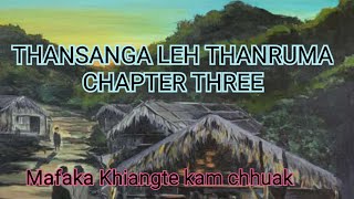 THANSANGA LEH THANRUMA CHAPTER THREE Mizo Story Audio [upl. by Arutnev]