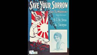 Save Your Sorrow 1925 [upl. by Notlit]