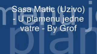 Sasa Matic Uzivo  U plamenu jedne vatre  By Neso Grof Veselinovic [upl. by Saied]