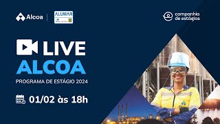 LIVE ALCOA  PROGRAMA DE ESTÁGIO 2024 [upl. by Mehta]