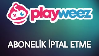 Playweez Aboneliği Nasıl İptal Edilir [upl. by Reyotal]