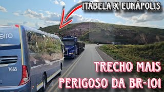 BR101 TRECHO MAIS PERIGOSO ENTRE ITABELA E EUNÁPOLIS BAHIA [upl. by Tuck905]