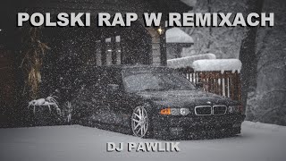 😎🔥POLSKI RAP W REMIXACH 2024😎🔥DJ PAWLIK😱❤️17 [upl. by Chun599]