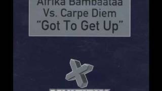 Afrika Bambaataa vs Carpe Diem  got to get up original club mix [upl. by Adnael]