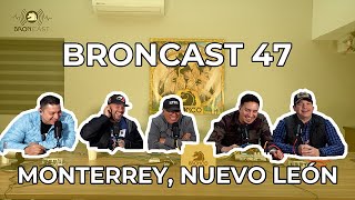 BRONCAST Episodio 47  Apodaca Nuevo León [upl. by Enyamrahs]