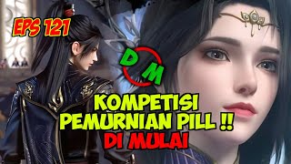 UJIAN PEMURNIAN PILL DI MULAI  Spoiler BTTH Eps 121 [upl. by Anay]