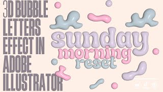 How to get 3D Bubble Letters in Adobe Illustrator Tutorial  Sunday Morning Reset [upl. by Kered]