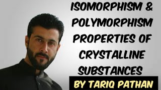 Class 11 Chapter 6  Isomorphism amp Polymorphism  Properties of Crystalline substances by Tariq [upl. by Dud]