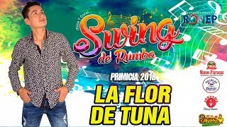 Swing De Rumba►LA FLOR DE TUNA☆ PRIMICIA 2018 ☆ ✓ ♫ ☛ RONEP Producciones [upl. by Kasevich485]