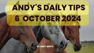 Andys Daily Free Tips for Horse Racing 6 October 2024 [upl. by Landis368]