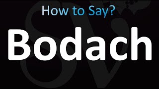 How to Pronounce Bodach Correctly [upl. by Otsedom]