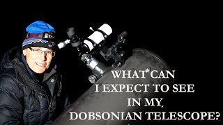 WHAT CAN YOU EXPECT TO SEE IN A DOBSONIAN TELESCOPE [upl. by Notyad]