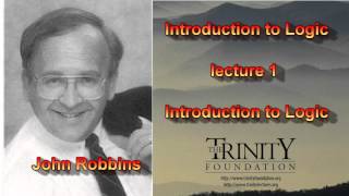 LOGIC lecture 1 Introduction To Logic by John Robbins [upl. by Evans]