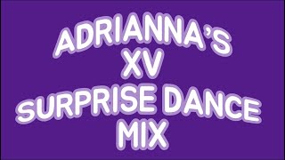 ADRIANNA’S XV SURPRISE DANCE MIX [upl. by Reimer]