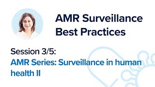 S35 AMR Series Surveillance in human health II [upl. by Stockmon754]