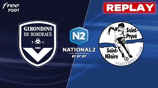 REPLAY Girondins de Bordeaux  StPryvé StHilaire match intégral  GIRONDINS [upl. by Akcimehs361]