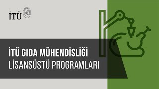 İTÜ Gıda Mühendisliği Lisansüstü Programları [upl. by Lilith803]