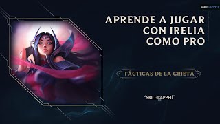 TácticasDeLaGrieta Aprende a jugar Irelia como Pro  Gameplay  League of Legends [upl. by Jonny653]