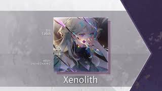 【Arcaea Fanmade】Xenolith  Tatsh  Future10 [upl. by Garrison262]