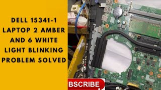 DELL 153411 laptop 2 amber and 6 white light blinking problem solved [upl. by Anitaf]