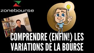 Comprendre enfin les variations de la bourse [upl. by Alleuqahs]