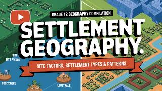 Grade 12 Settlement Geography Site Factors Types of Settlements amp Settlement Patterns [upl. by Ardnasirk]