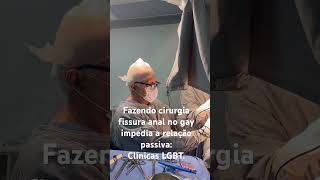 Dr Paulo Branco fazendo cirurgia fissura anal canestesia local sem internação no gay [upl. by Gnel]