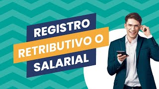 Qué es el registro retributivo o o registro salarial [upl. by Aniweta]