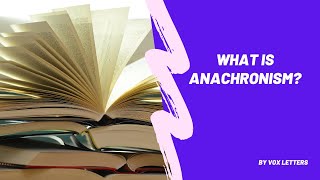 What is Anachronism Definition and Examples of Anachronism [upl. by Enyawd132]