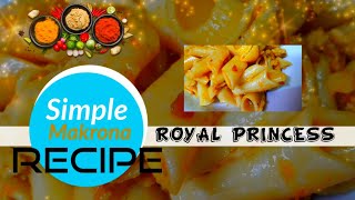 Macarona Recipe  Indian Style Macaroni Pasta Recipe  Royal Princess 55 [upl. by Shiroma899]