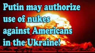 Putin May Authorize Use of Nukes against Americans in Ukraine  Russia Documentary Films [upl. by Ycart]