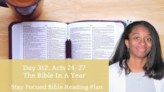 Day 312 Acts 24  27  Bible In A Year Reading Plan [upl. by Ibbetson]