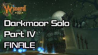 Wizard101  Darkmoor Solo Part IV FINALE [upl. by Kelsey]