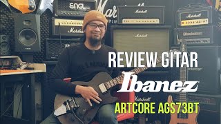 Review Gitar  Ibanez Artcore AGS73BT  Fretworked and Tuned by Papa Hero Luthier [upl. by Alber]