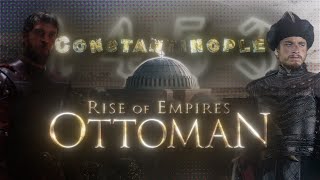 SIEGE OF CONSTANTINOPLE  4K   RISE OF EMPIRES  OTTOMAN  EDIT  GLORY  OGRYZEK [upl. by Budge]