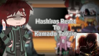 ° Hashiras React To Kamado Tanjiro ° Demon slayer ⚠️ANGST¿  Part 12 [upl. by Suqram847]