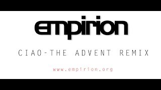 empirion  Ciao  The Advent Remix [upl. by Aeriel]