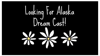 looking for alaska movie dream cast ♡ [upl. by Aniluj]