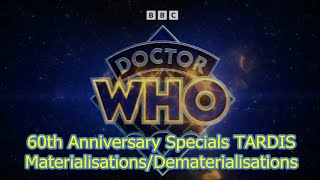 Doctor Who  60th Anniversary Specials TARDIS Materialisations amp Dematerialisations [upl. by Girardi]