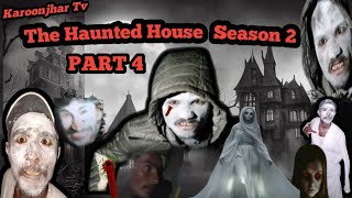 The Haunted House  Season 2  Harror Video  PART 4  Karoonjhar Tv Director Dr Bhagchand [upl. by Nnylsoj230]