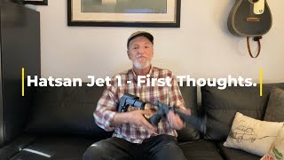 Hatsan Jet 1  First Thoughts After 1 Week [upl. by Rainah231]