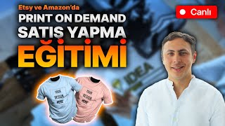 Etsy ve Amazonda PRINT ON DEMAND Satış Eğitimi [upl. by Darreg]