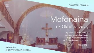 MOFONAINA 04 OKTOBRA 2024  FJKM ISOTRY FITIAVANA [upl. by Nealson96]