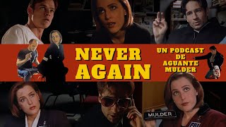 XFILES NEVER AGAIN parte 1  Podcast Aguante Mulder expedientex expedientessecretosx [upl. by Tem]