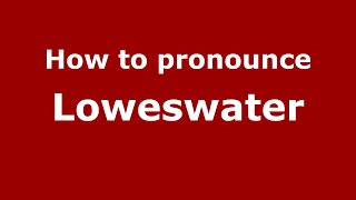 How to pronounce Loweswater EnglishUK  PronounceNamescom [upl. by Anina]