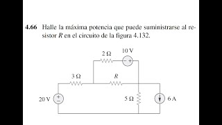 Halle la máxima potencia que puede suministrarse al resistor R en el circuito de la figura 4132 [upl. by Florenza]