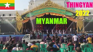 Water Festival Thingyan 🇲🇲 MYANMAR 2022  2nd Day  Cultural Program and People Atmosphere YANGON [upl. by Hamlet]